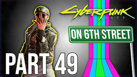 Cyberpunk 2077 on 6th Street Part 49