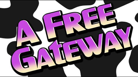 A Free Gateway
