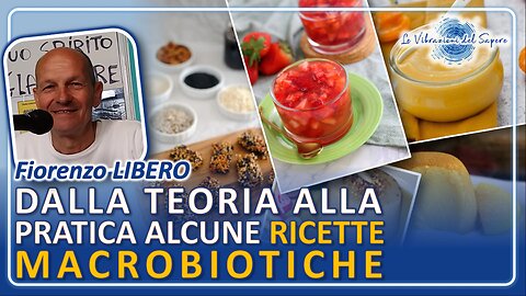 Dalla teoria alla pratica alcune ricette macrobiotiche - Fiorenzo Libero