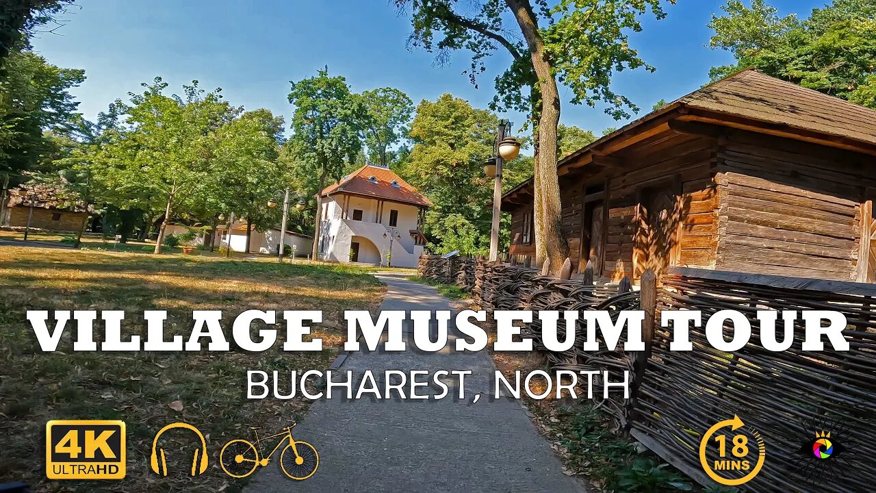 NATIONAL Village MUSEUM, BUCHAREST | 4k Virtual Tour | 🇷🇴