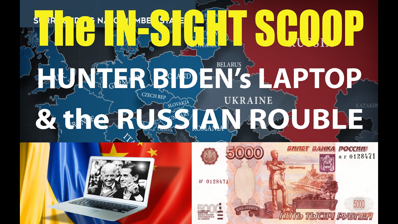 The Insight Scoop: (Mar 27th to Apr 2nd) Hunter Biden's Laptop to the Russian Rouble