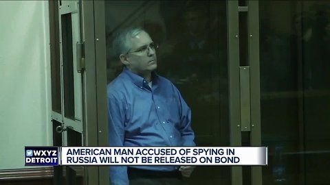 Metro Detroit man Paul Whelan to remain in custody in Russia on espionage charges