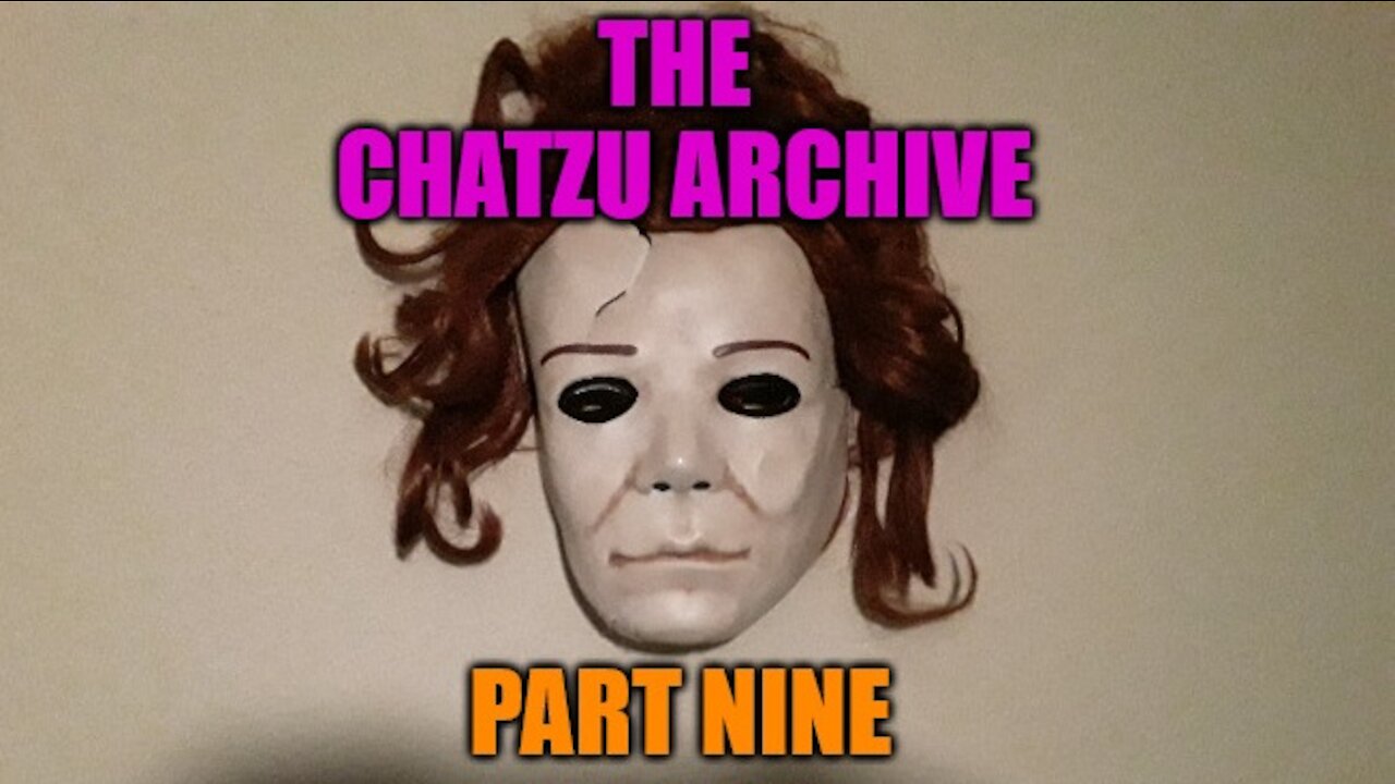 The Chatzu Archive Part Nine - The Original Archive