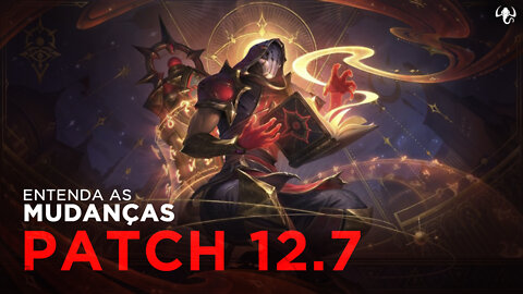 Resumo da atualização League of Legends | Patch notes 12.7