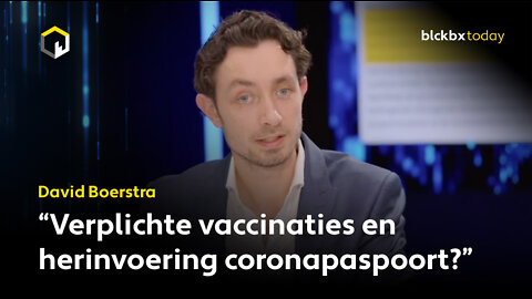 David Boerstra: “Verplichte vaccinaties en een herinvoering van het coronapaspoort?”