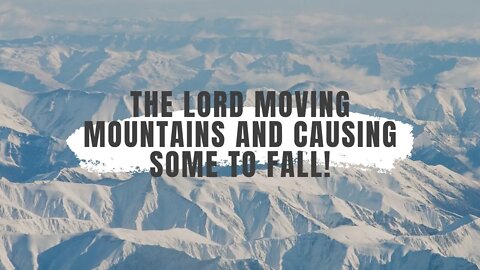 The Lord Moving Mountains and Causing Some to Fall! Songs and etc. Information at 👇🏽