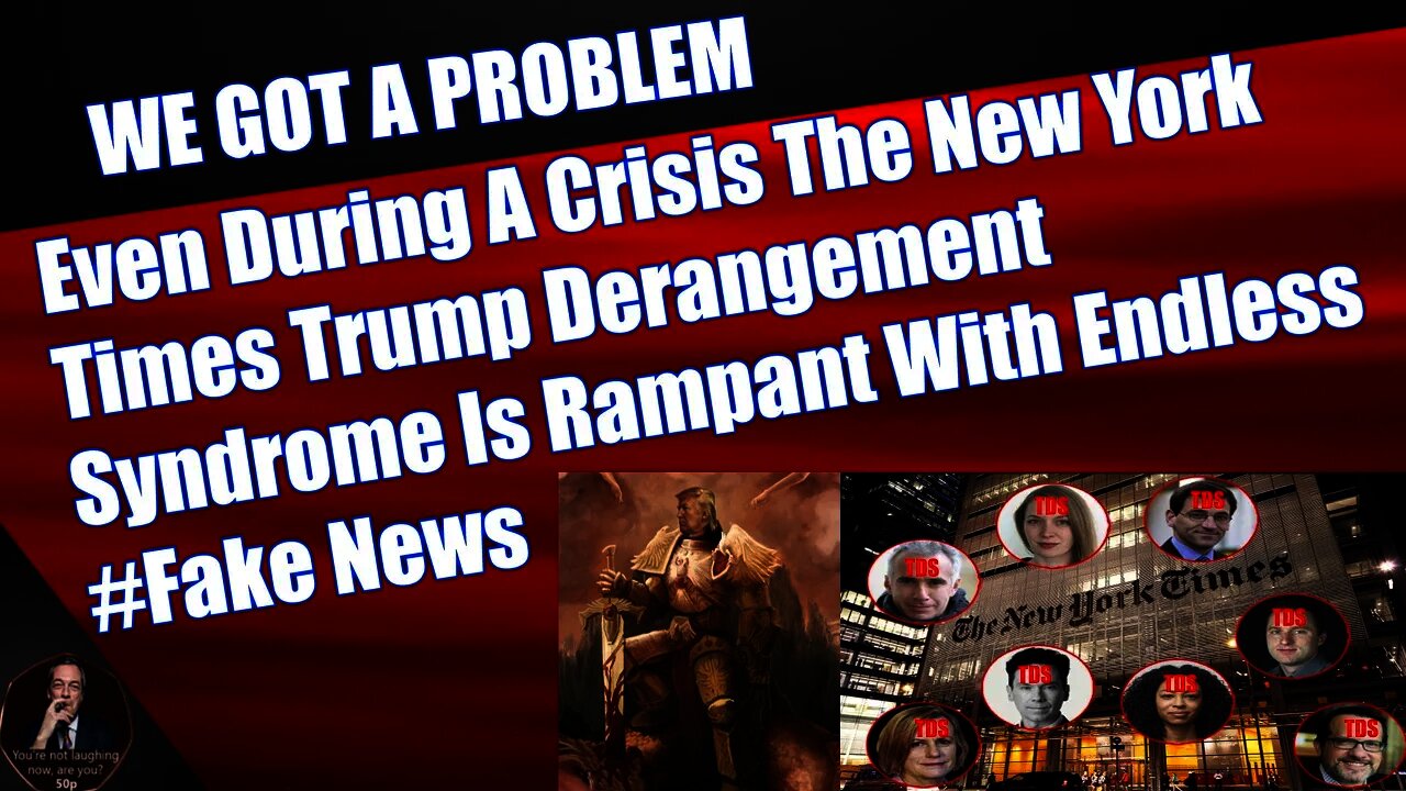 Even During A Crisis The New York Times Trump Derangement Syndrome Is Rampant