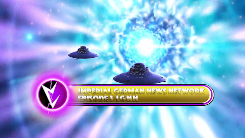 Imperial German News Network Episode 3