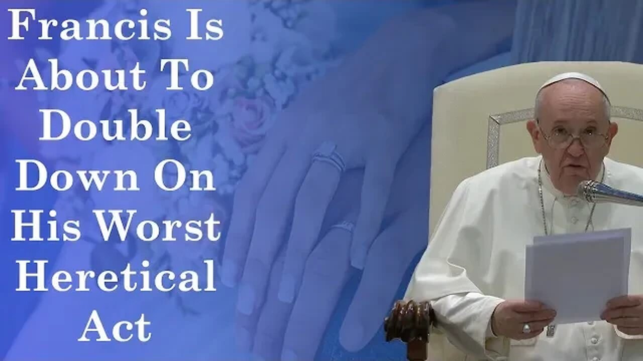 Francis Is About To Double Down On His Worst Heretical Act