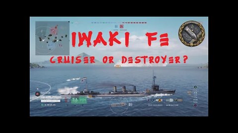 Iwaki FE - Cruiser or Destroyer? (World of Warships Legends)