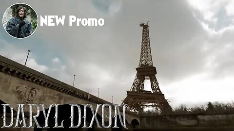 The Walking Dead: Dead City New Promo - The Ruins of Paris - Daryl travels near Eiffel Tower