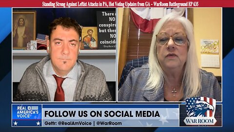 Standing Firm Against Leftist Attacks in PA, Voting Updates from GA – WarRoom Battleground EP 635