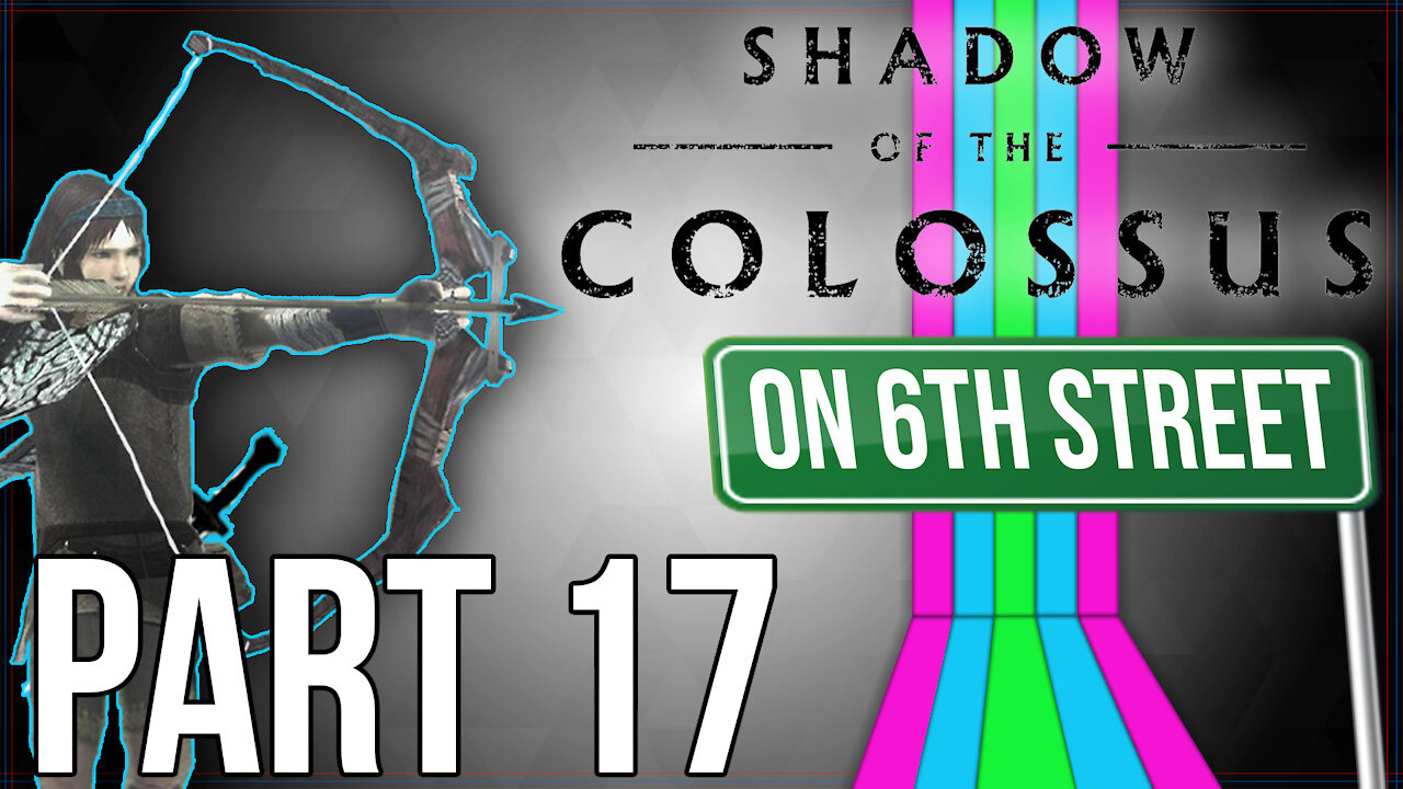 Shadow of the Colossus on 6th Street Part 17