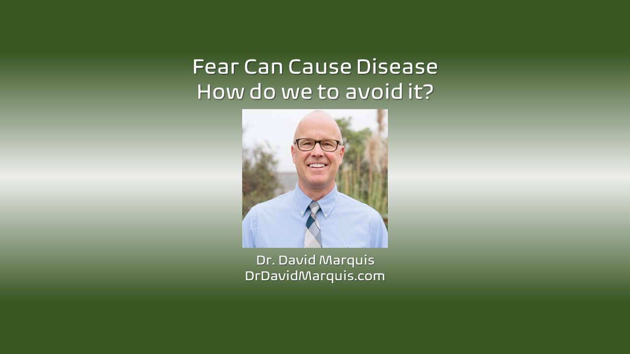 Fear Causes Disease: How to be Fearless