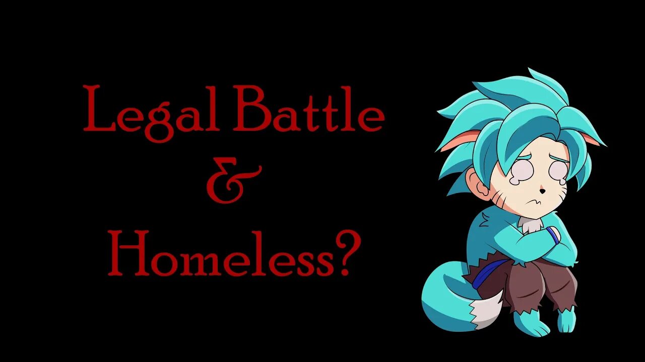 Legal Fees & Homeless?