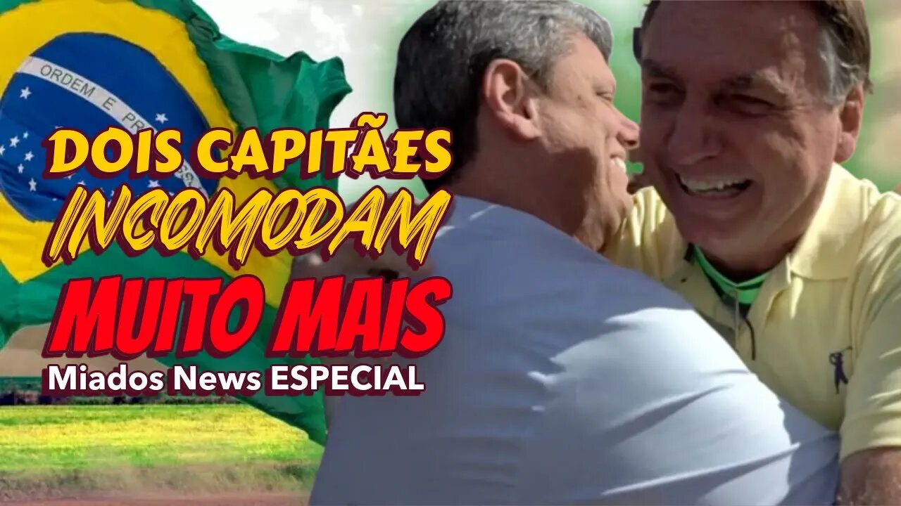 Miados news ESPECIAL - Dois CAPITÃES incomodam muito mais.
