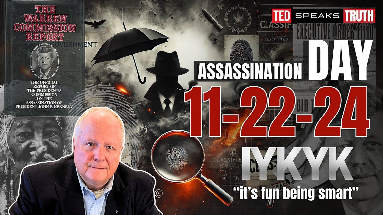 ASSASSINATION DAY 11-22-224 ~ I Y K Y K ~ “it’s fun being smart”