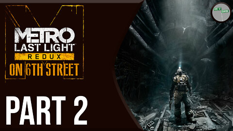 Metro: Last Light on 6th Street Part 2