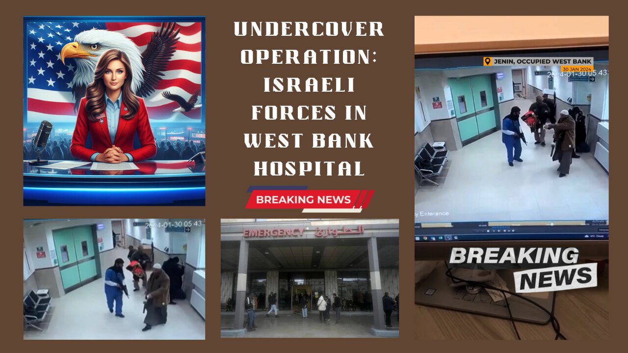 Undercover Operation: Israeli Forces in West Bank Hospital