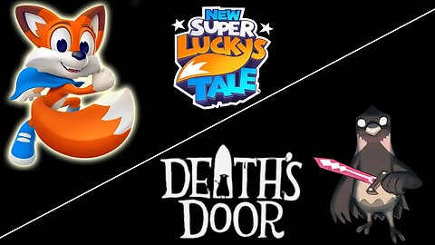 Super Luckys Tale and Deaths Door. An Indie game discussion.