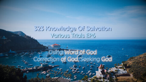 323 Knowledge Of Salvation - Various Trials EP6 - Using Word of God, Correction of God, Seeking God