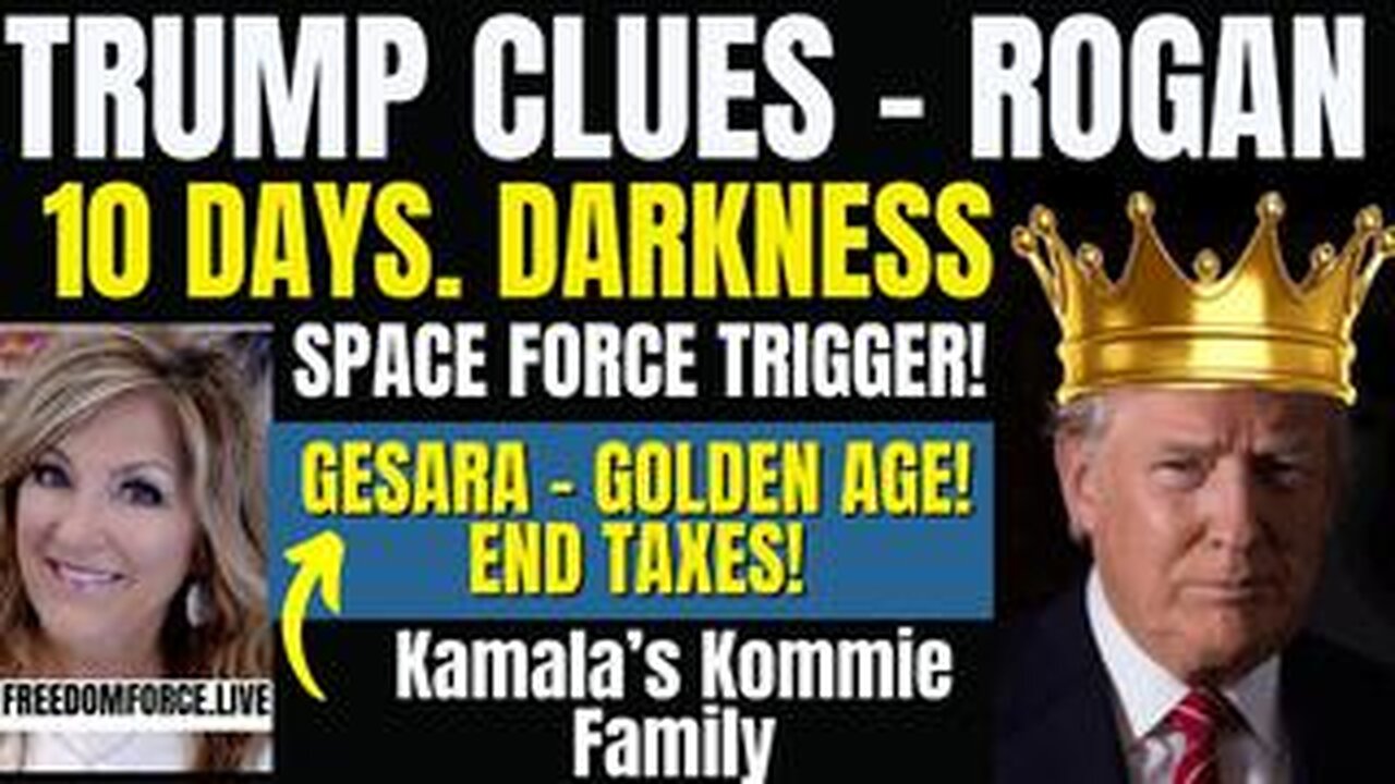 Trump Clues-Rogan, GESARA! 10 Days, Space Force 10-27-24