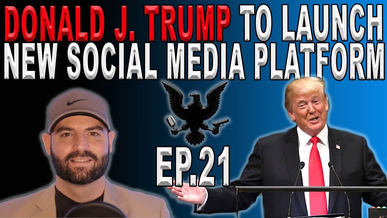 Donald Trump To Launch New Social Media Platform | Ep. 21