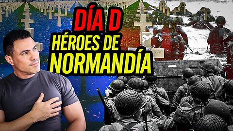 🗽 Día D. Héroes de Normandía 🗽