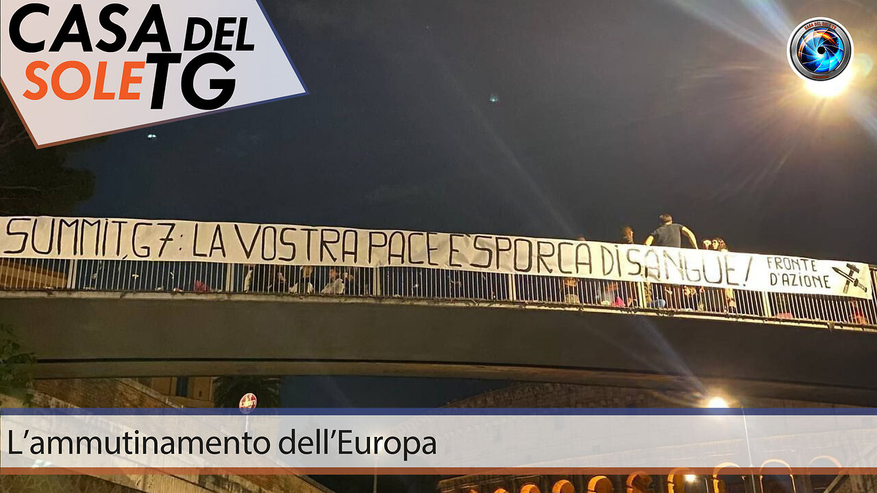 CasaDelSoleTG 17.06.24 L’ammutinamento dell’Europa