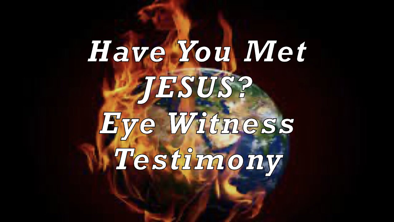 Eye Witness Account of Jesus