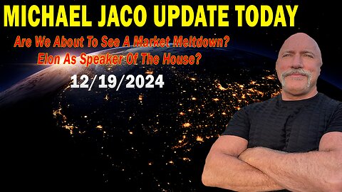 Michael Jaco Situation Update Dec 19: "Elon As Speaker Of The House?"