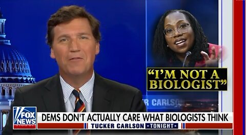 Tucker Carlson on Ketanji Jackson Brown Can’t Define What a Woman Is