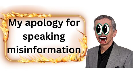 Misinformation and my apology