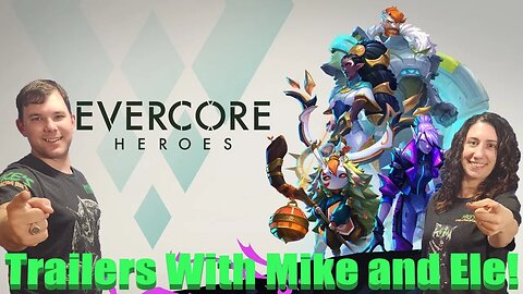 Trailer Reaction: Evercore Heroes - Official Gameplay Trailer