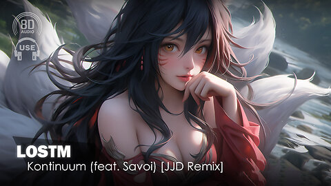 Kontinuum - Lost (Feat. Savoi) [Jjd Remix] (8D AUDIO) 🎧