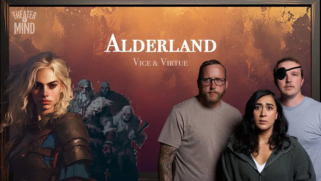 Alderland - Ep 3 | Grim Dark D&D | Vice & Virtue | Theater of Mind