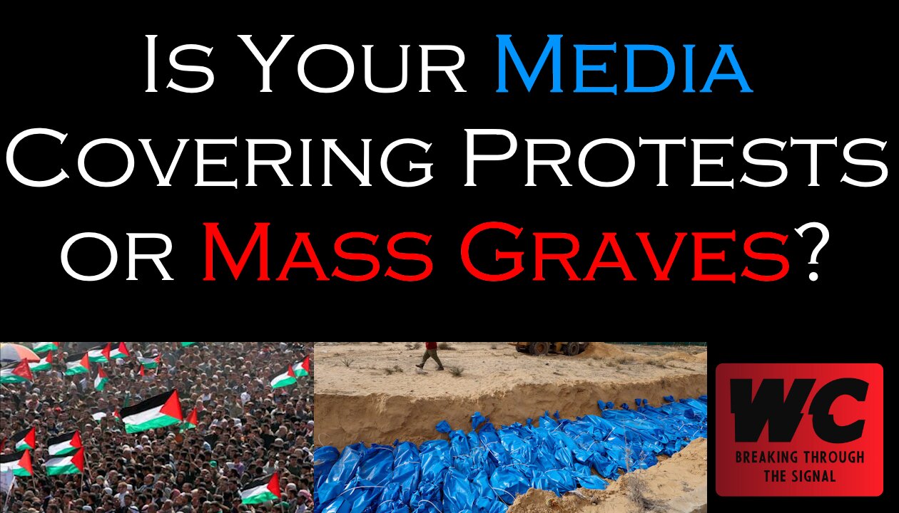 Is Your Media Covering Protests or Mass Graves?