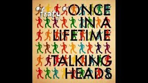 Talking Heads - Once in a Lifetime