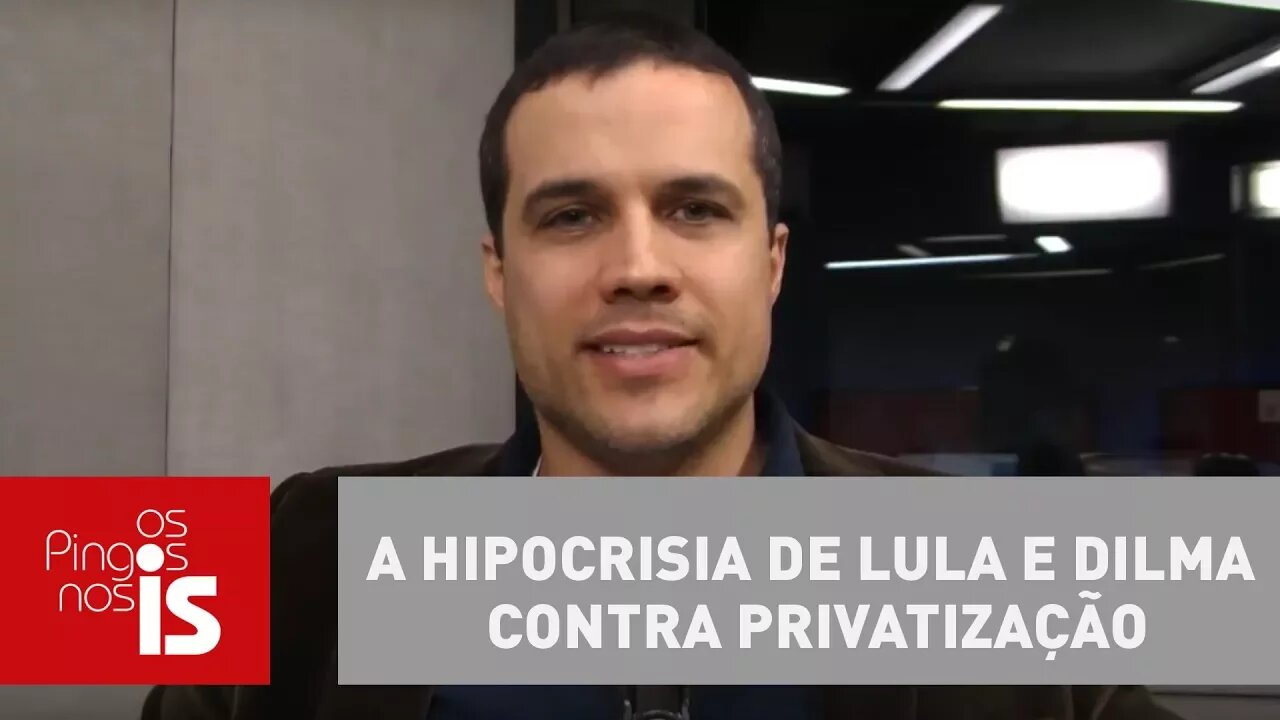 Felipe Moura Brasil: A hipocrisia de Lula e Dilma contra privatização