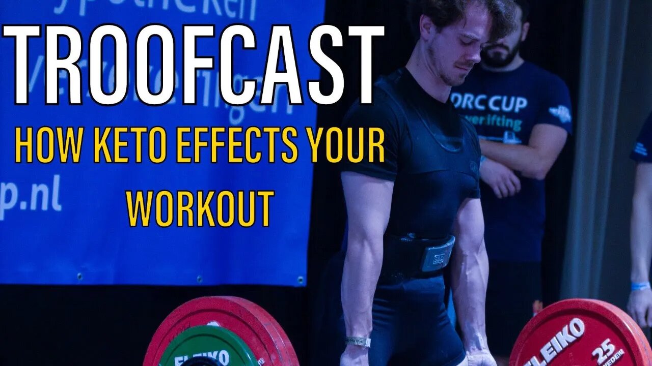 Troofcast: How Keto Effects Your Workout