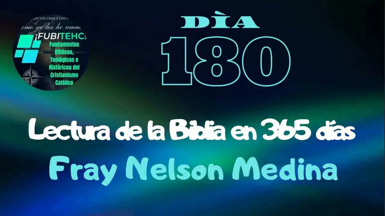 -DÍA 180- Lectura de la Biblia en un año. Por: Fray Nelson Medina.