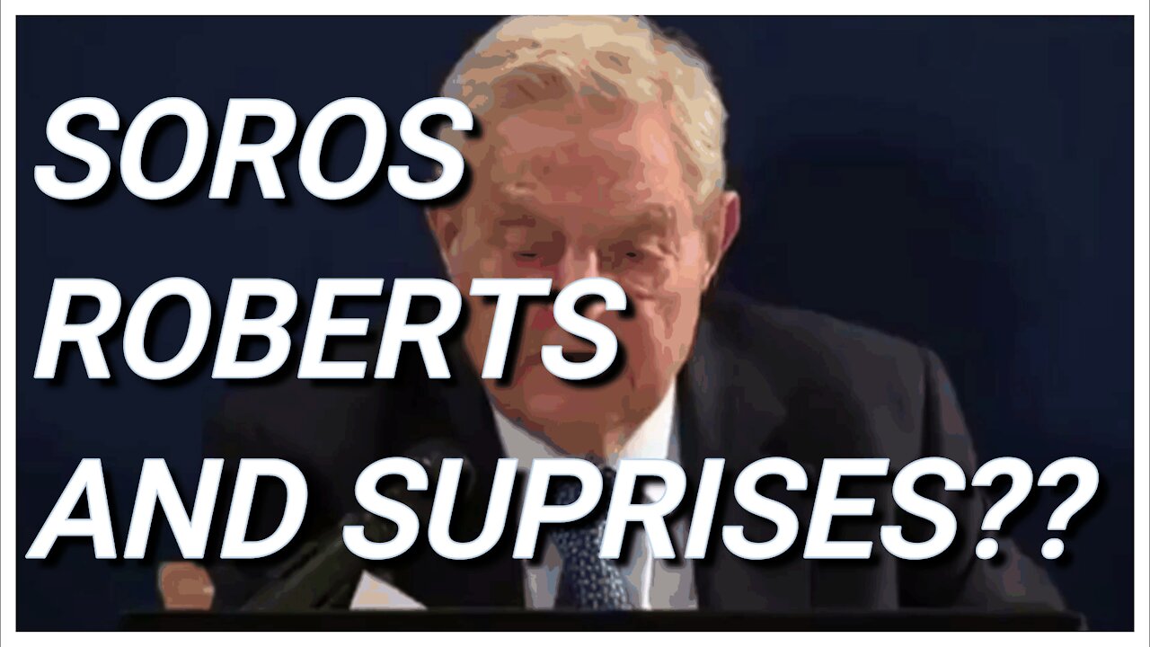 SOROS AND ROBERTS AT SCOTUS HAVE A SUPRISE FOR US?? AND GLENN BECK HAS A WORD.