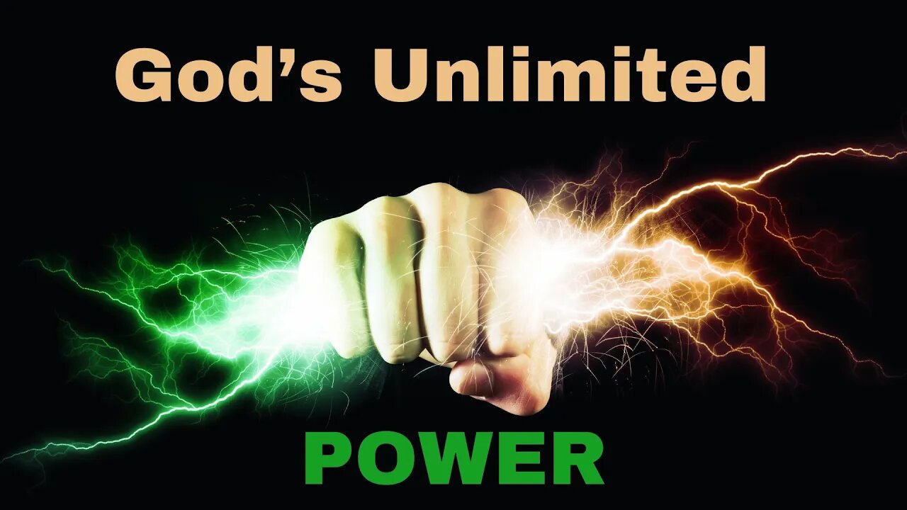 God's Unlimited Power for You! - June 11, 2023