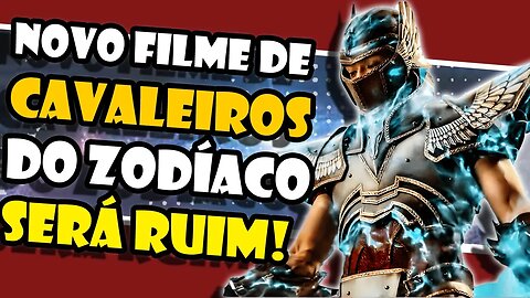 NOVO Filme dos CAVALEIROS DO ZODÍACO vai ser RUIM! - Giro de notícias
