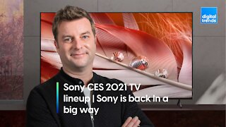 Sony CES 2021 TV lineup | Sony is back In a big way