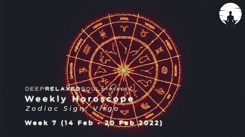 Virgo Weekly Horoscope - Week 7 from 14 February to 20 February 2022 | tarot readings