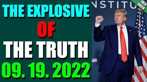 JULIE GREEN INTEL UPDATE TODAY (SEPT 19, 2022) - THE EXPLOSIVE OF THE TRUTH