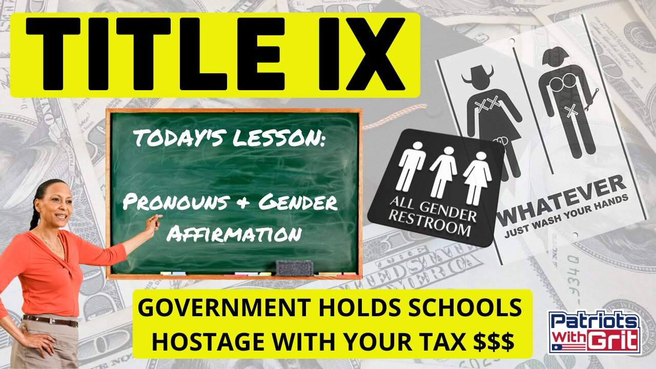 Title IX - Government Holds Schools Hostage With Your Tax $$$