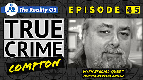 True Crime Compton the Murder of Tupac with Special Guest Michael Douglas Carlin