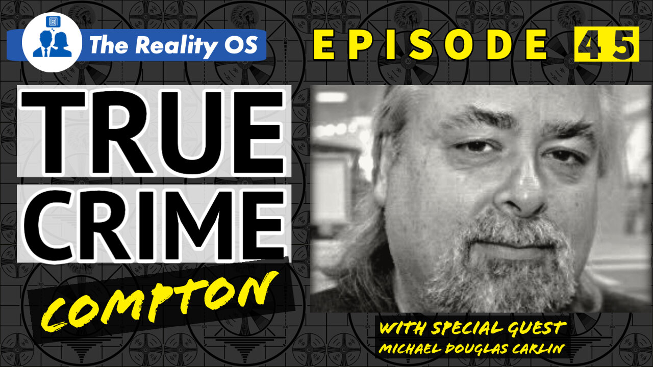 True Crime Compton the Murder of Tupac with Special Guest Michael Douglas Carlin